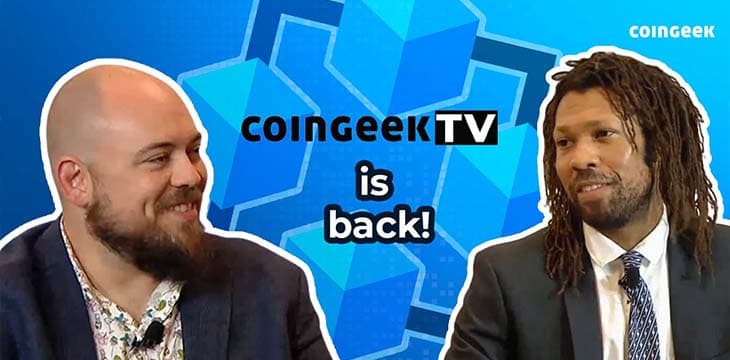 CoinGeek TV ist zurück!