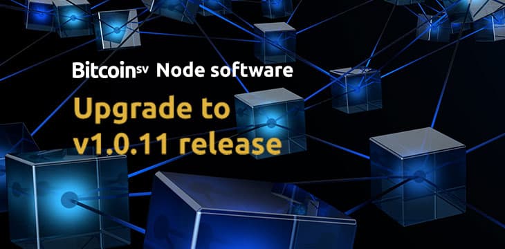 Aktualisierung der Bitcoin SV Node-Software auf Version 1.0.11 – Folgendes müssen Sie wissen